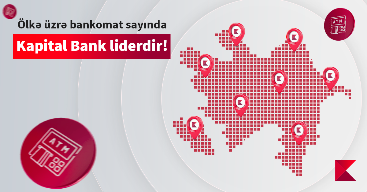Kapital Bank ölkə üzrə ən çox bankomatı olan bankdır!