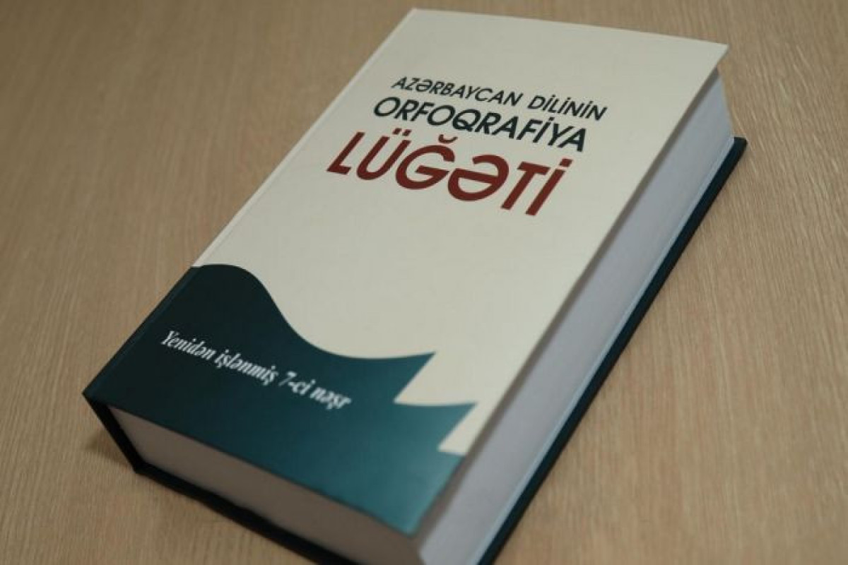 Orfoqrafiya lüğətinə yeni sözlərin daxil edilməsi təklif olundu - SİYAHI