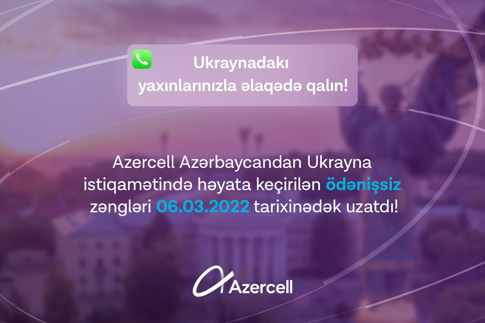 Azercell Azərbaycandan Ukraynaya pulsuz zənglərin müddəti UZATDI