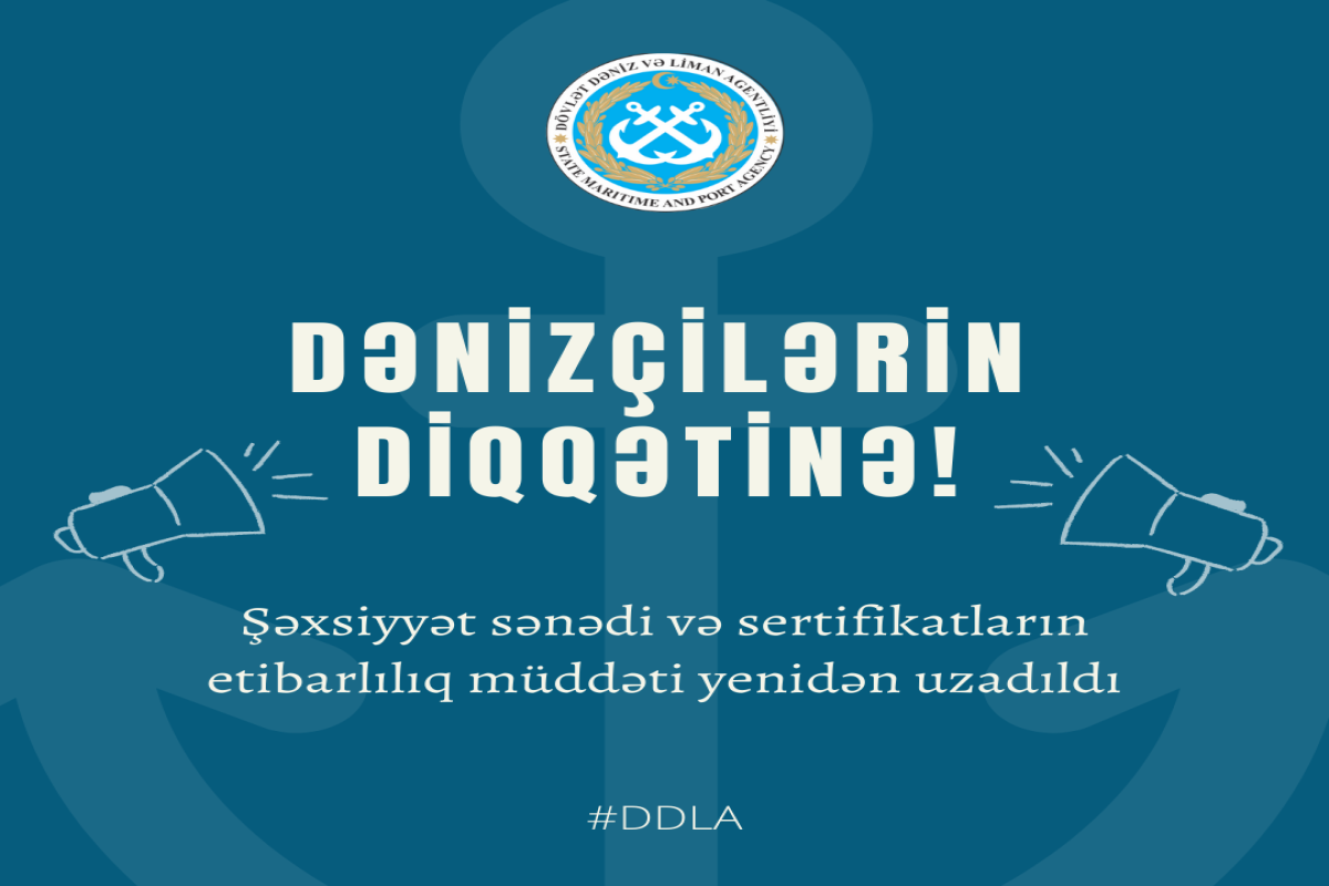 Dənizçilərin nəzərinə - Bu sənədlərin etibarlılıq müddəti uzadıldı