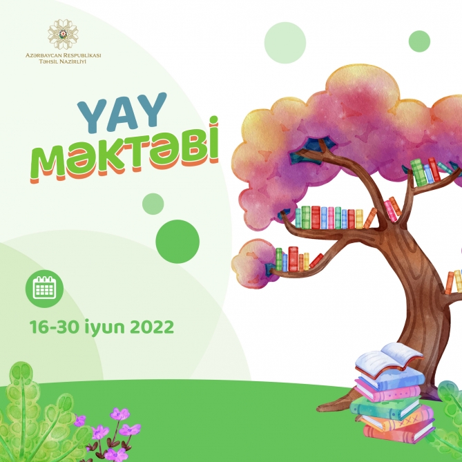 Bu gündən şagirdlər üçün “Yay məktəbi” başlayır