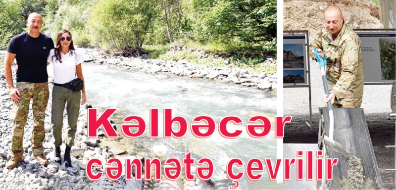 Kəlbəcər cənnətə çevrilir
