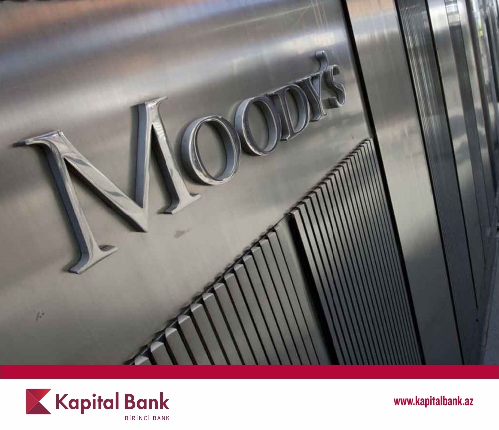 “Moody’s” agentliyi Kapital Bank-ın reytinqlərini yüksəldib