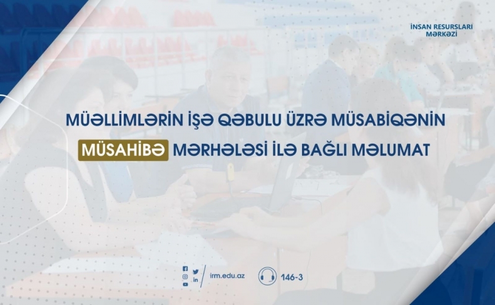 Müəllimlərin işə qəbulu üzrə müsahibələrin dəqiq VAXTI
