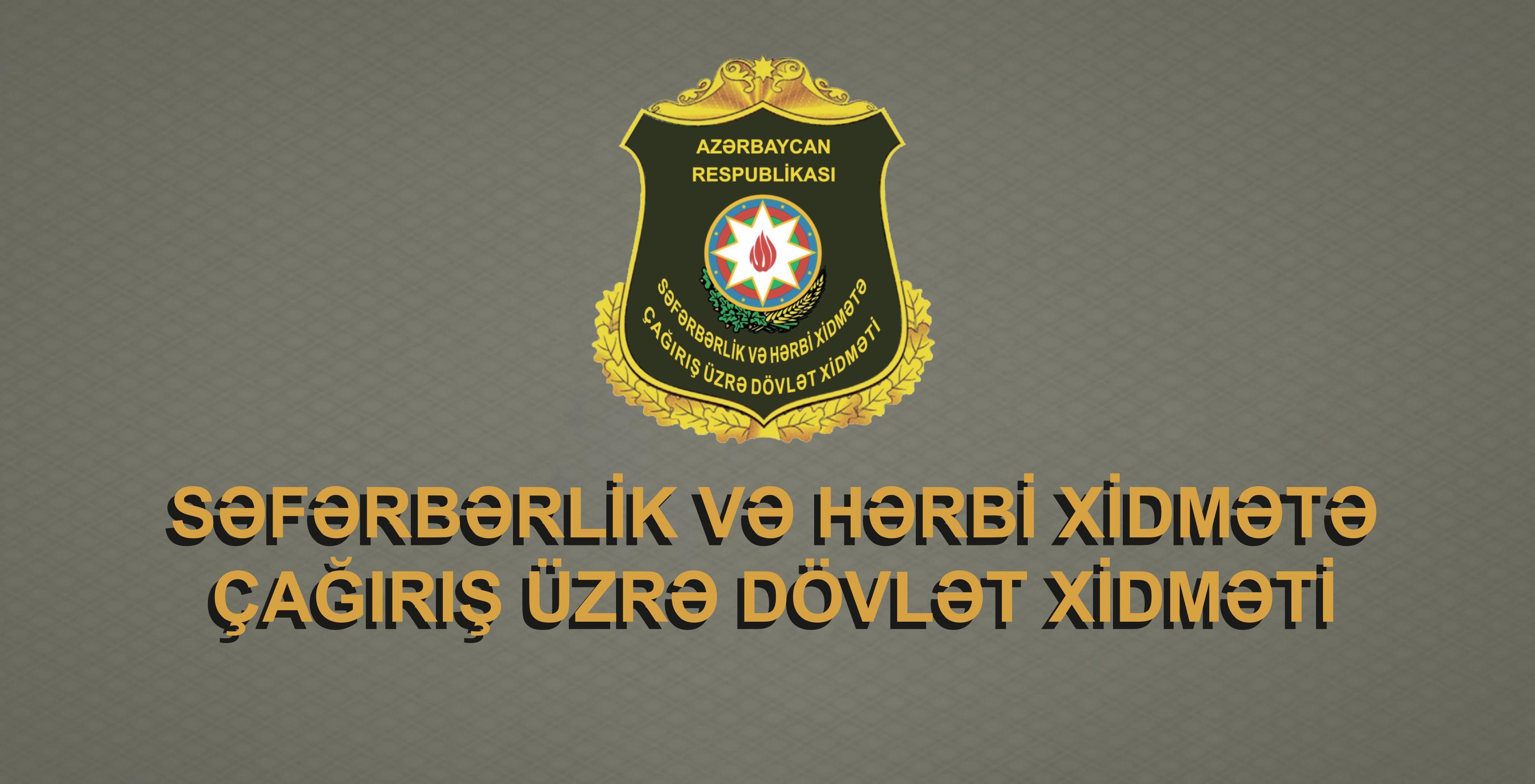 Səfərbərlik Xidmətinə xəbərdarlıq EDİLDİ