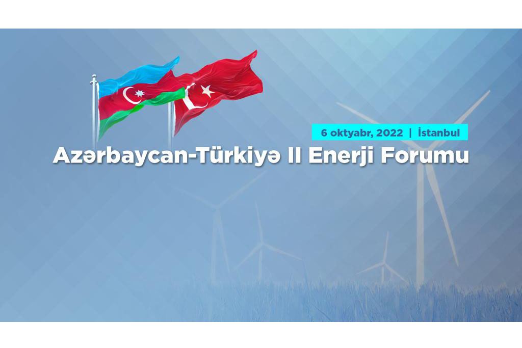 İstanbulda Azərbaycan-Türkiyə Enerji Forumu keçiriləcək