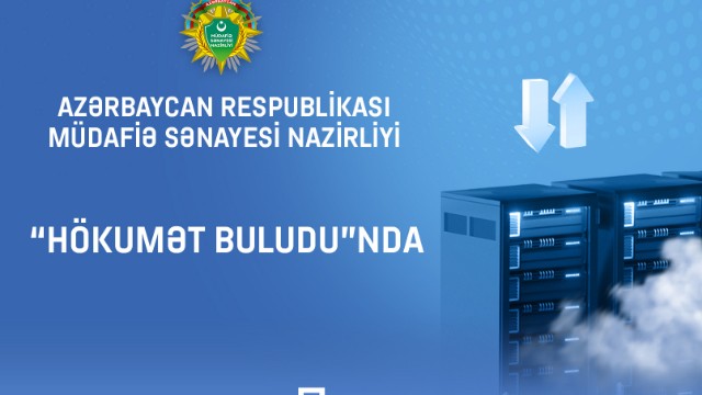 Müdafiə Sənayesi Nazirliyi “Hökumət buludu”nda