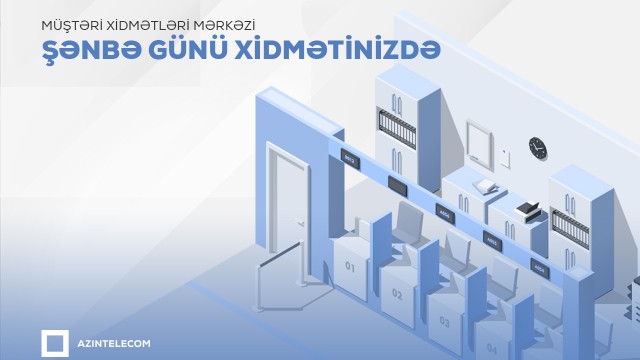 Müştəri Xidmətləri Mərkəzi 6 günlük iş rejiminə keçdi
