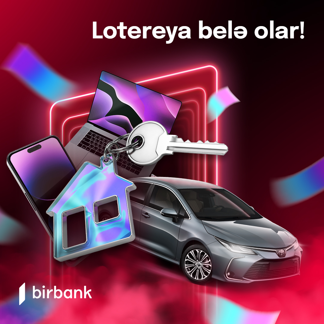 İki gün sonra Birbank lotereyasının qalibləri məlum olacaq