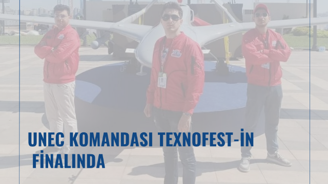UNEC komandası TEXNOFEST-in finalında