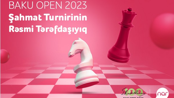 “Nar” “Baku Open 2023” Şahmat turnirinin rəsmi tərəfdaşıdır