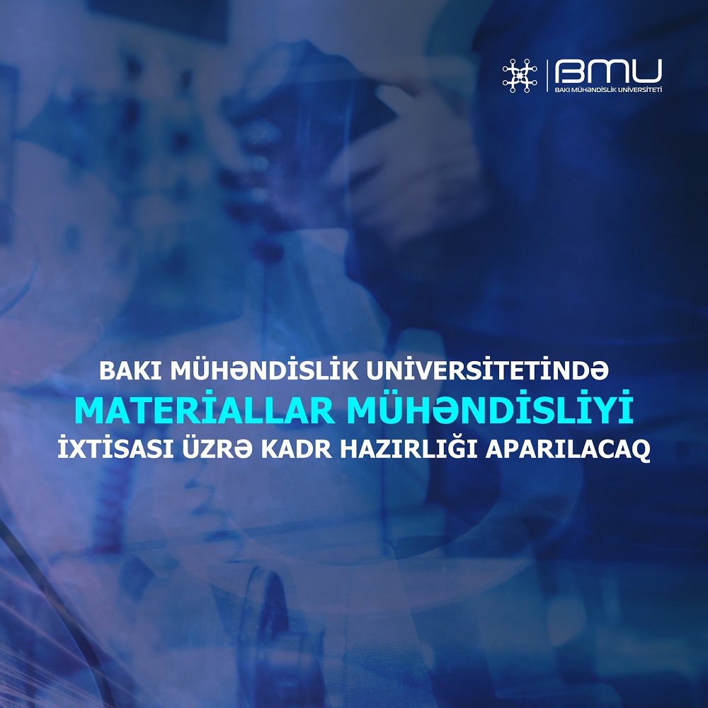 BMU-da yeni ixtisas - Materiallar mühəndisliyi