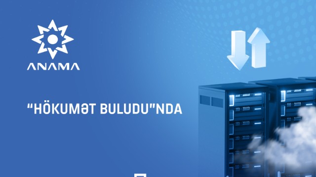 ANAMA informasiya sistemlərini “Hökumət buludu”na köçürür