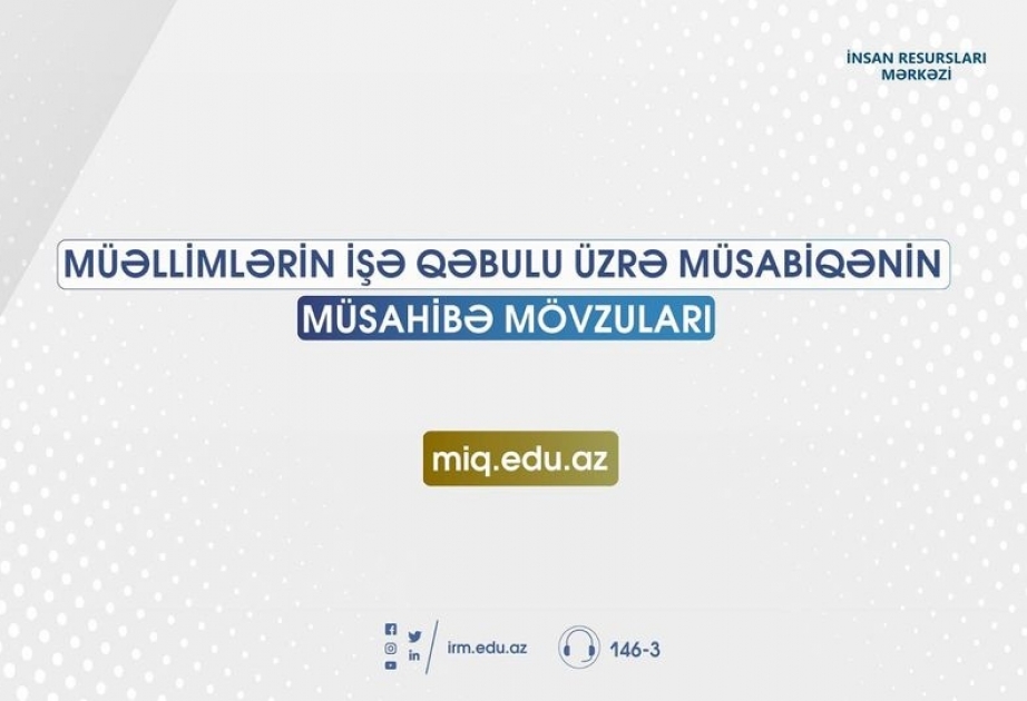 MİQ imtahanından keçənlərə mövzular təqdim olundu