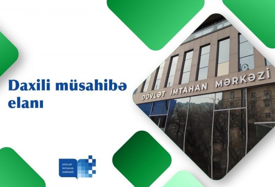 Dövlət orqanlarında daxili müsahibə elanı verildi