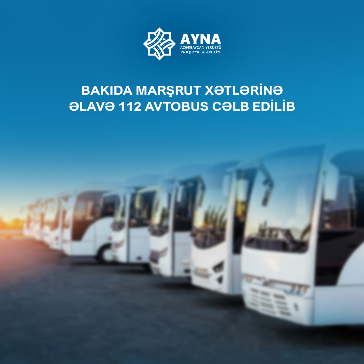 Bakıda marşrut xətlərinə əlavə 112 avtobus cəlb edildi