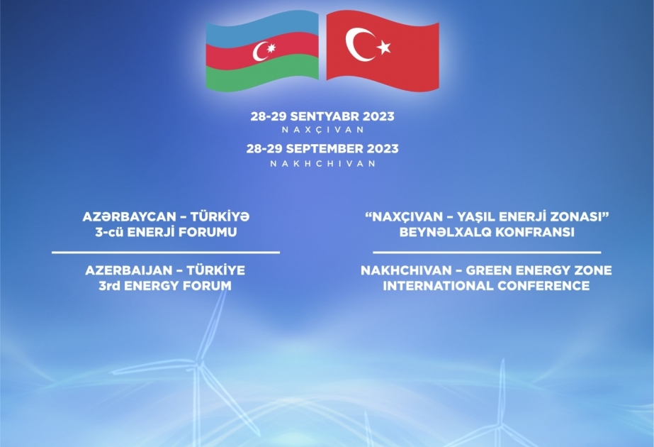 Naxçıvanda Azərbaycan-Türkiyə 3-cü Enerji Forumu keçiriləcək