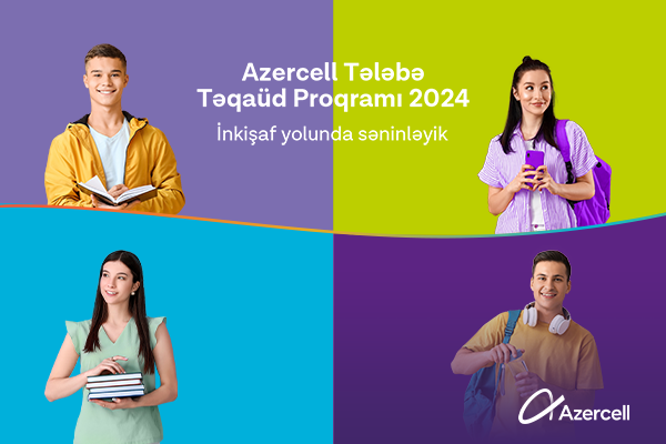 Azercell “Tələbə Təqaüdü Proqramı 2024” üçün qeydiyyatı açıq elan edir!