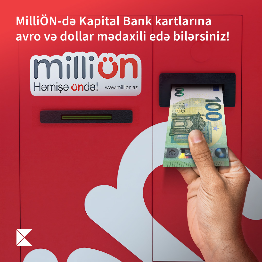 MilliÖn-də Kapital Bank kartlarına avro və dollar mədaxili mümkündür