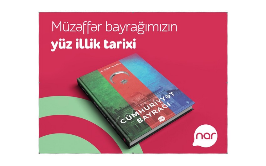 “Nar” “Cümhuriyyət bayrağı” kitabını nəşr etdi