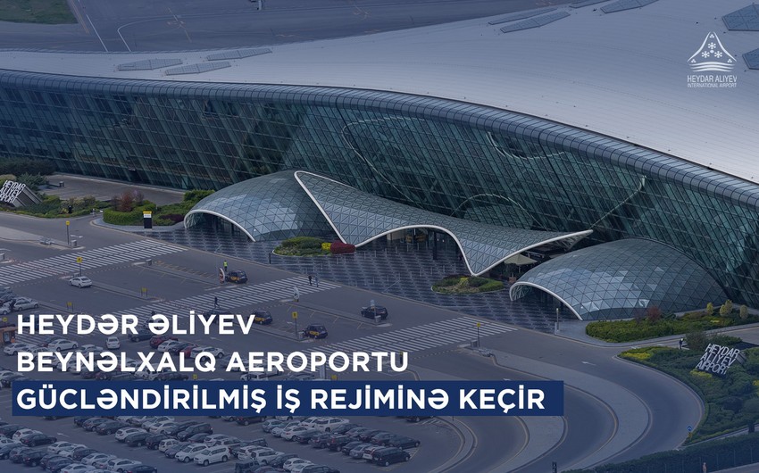 Hava limanı gücləndirilmiş iş rejimində çalışacaq