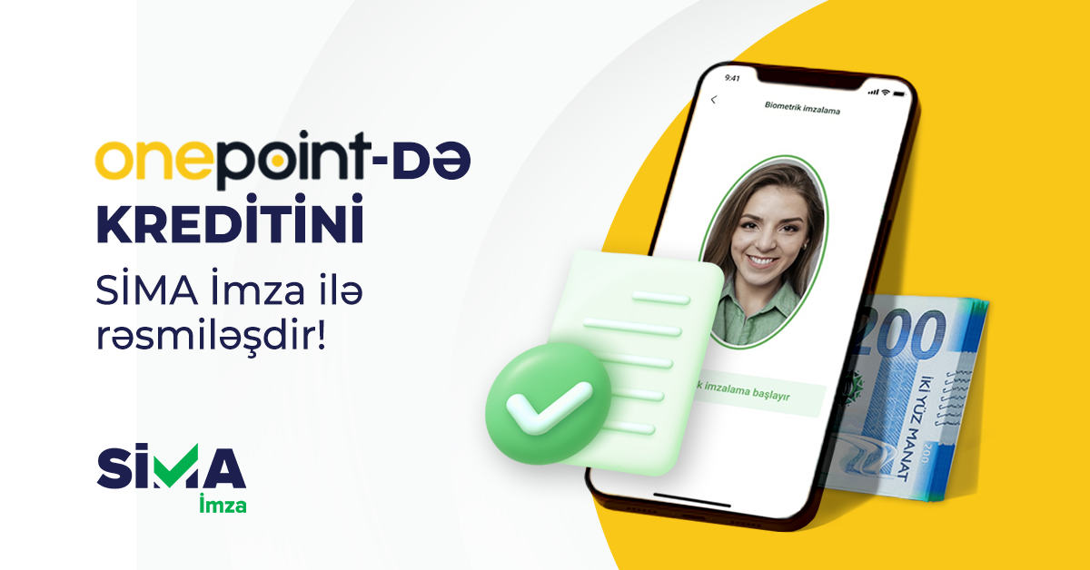Heç bir sənəd təqdim etmədən “SİMA İmza” ilə kreditini rəsmiləşdir!