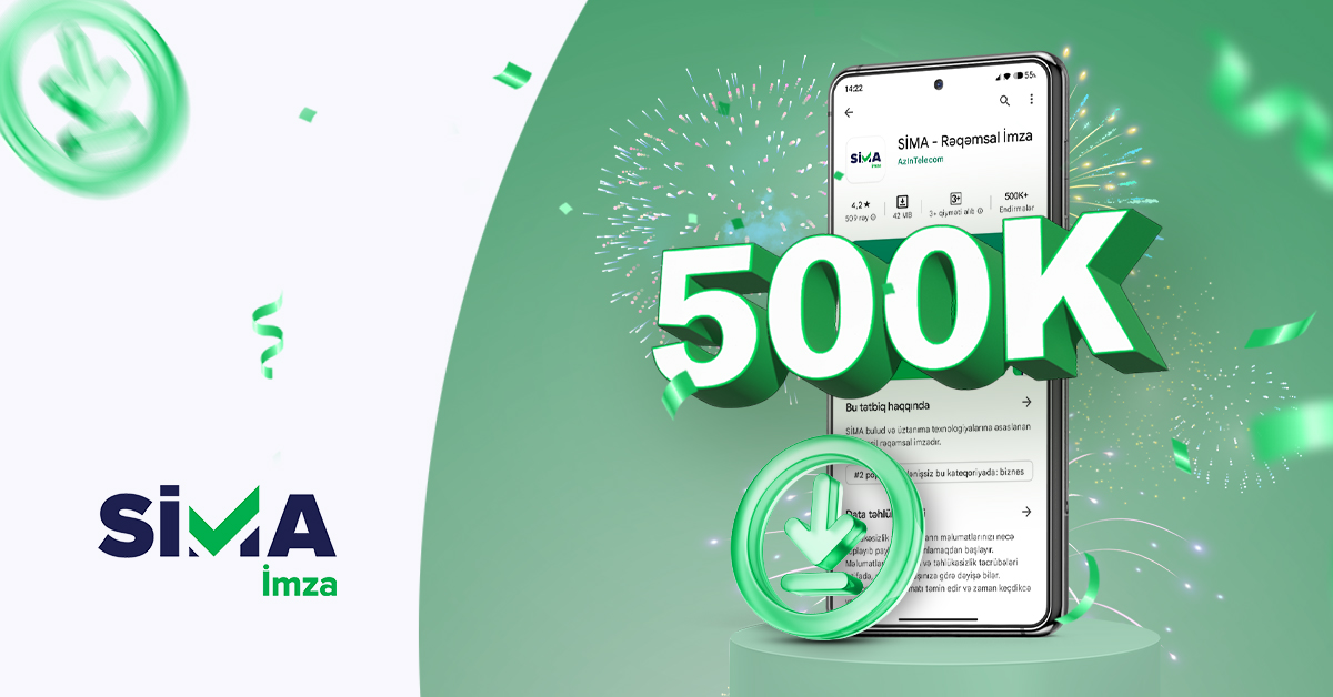 “SİMA İmza” tətbiqinin istifadəçi sayı 500 mini ÖTDÜ
