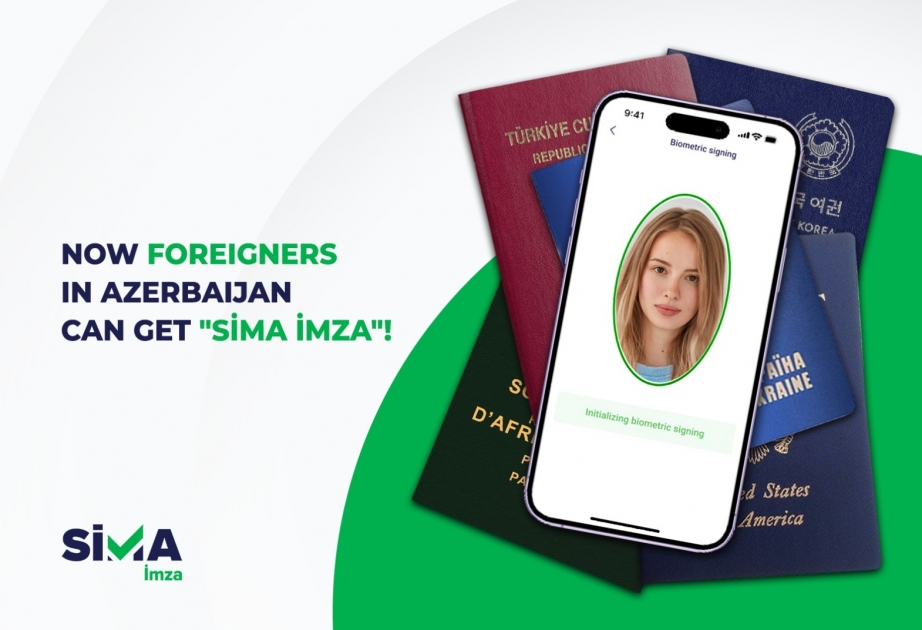Azərbaycanda qanuni yaşayan əcnəbilər “SİMA İmza” əldə edə biləcək