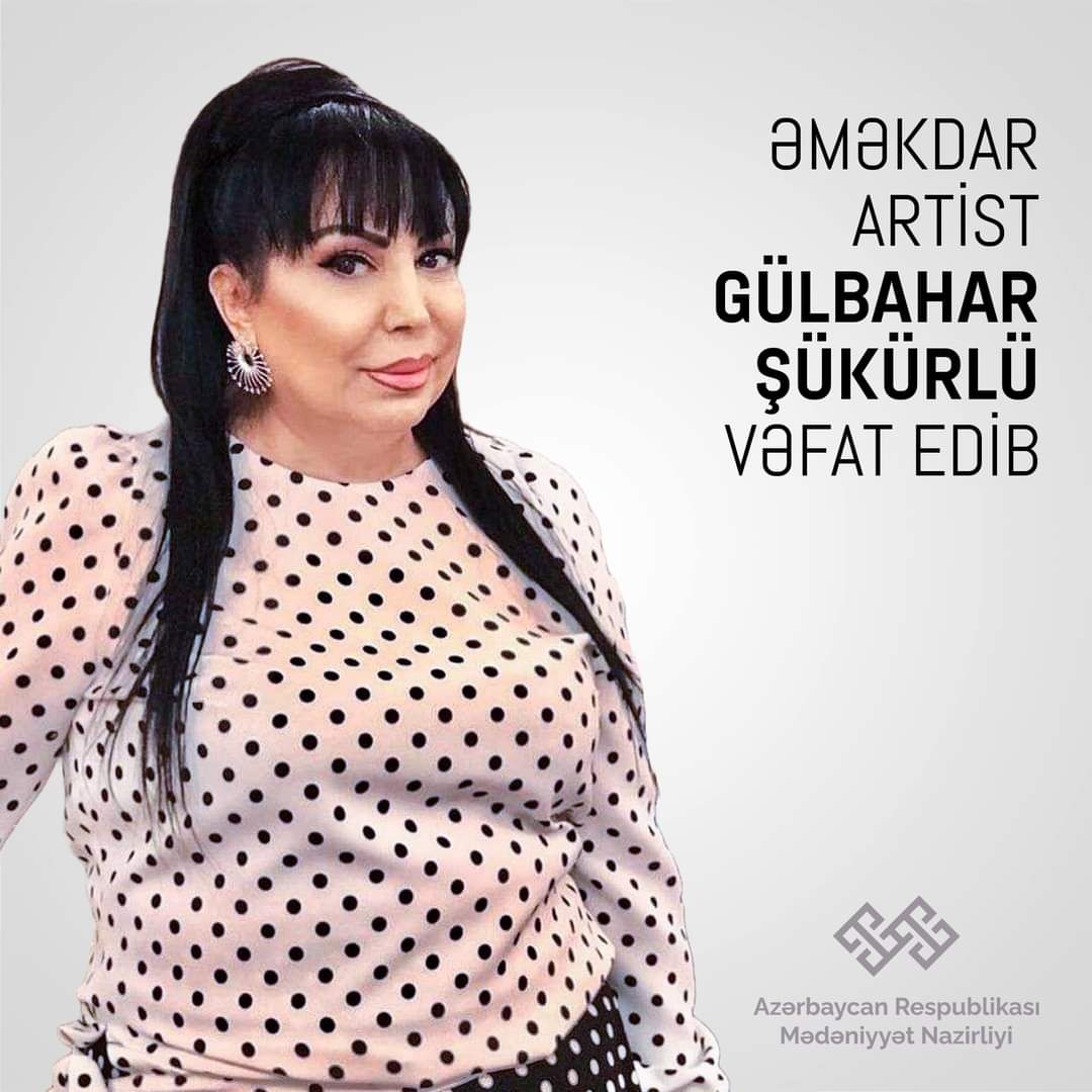 Gülbahar Şükürlünün vəfatı ilə bağlı nekroloq