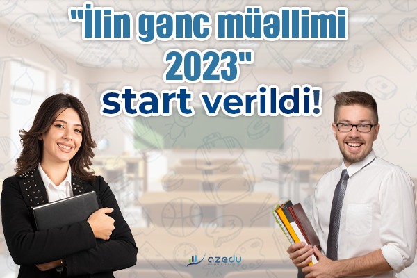 “İlin gənc müəllimi-2023” müsabiqəsinə qeydiyyat BAŞLADI 