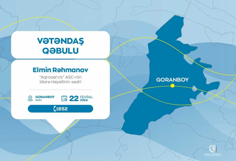 “Aqroservis” in sədri Goranboyda vətəndaşları qəbul edəcək