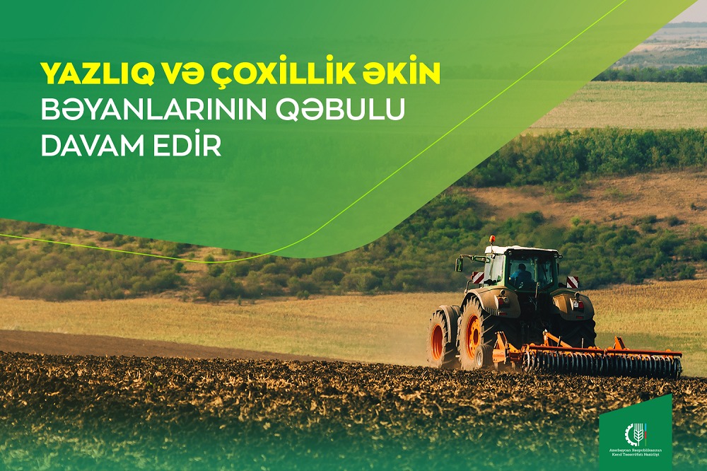Yazlıq və çoxillik əkin bəyanlarının qəbulu davam edir 