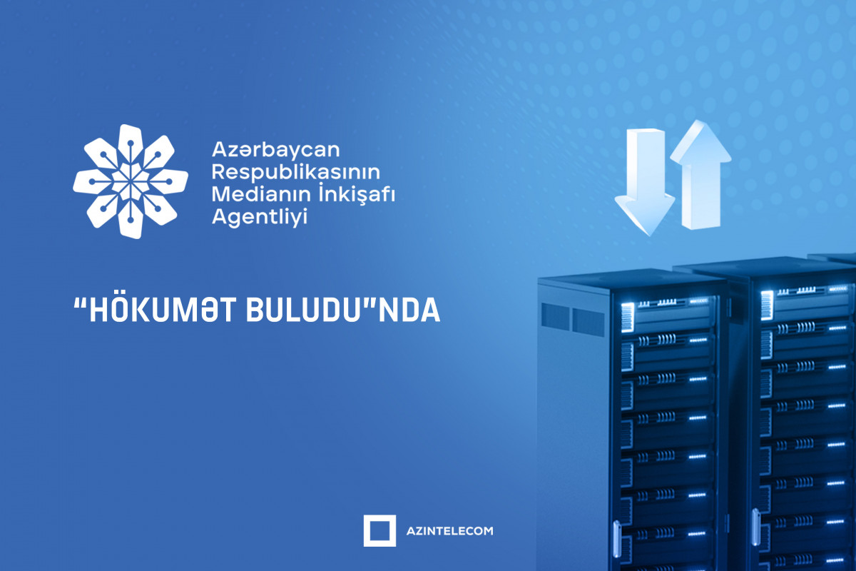 Medianın İnkişafı Agentliyinin informasiya sistemləri “Hökumət buludu”na köçürüldü
