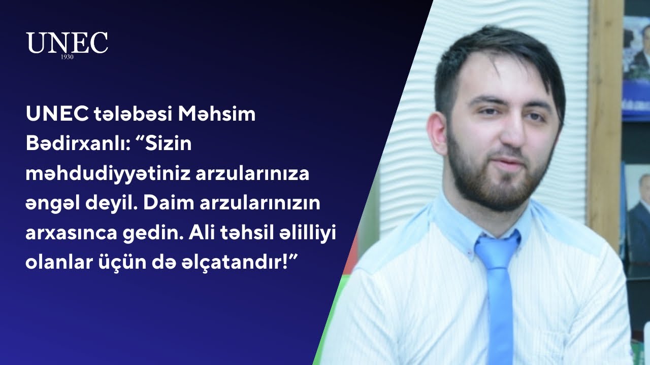 UNEC tələbəsi: “Sizin məhdudiyyətiniz arzularınıza əngəl deyil” - VİDEO