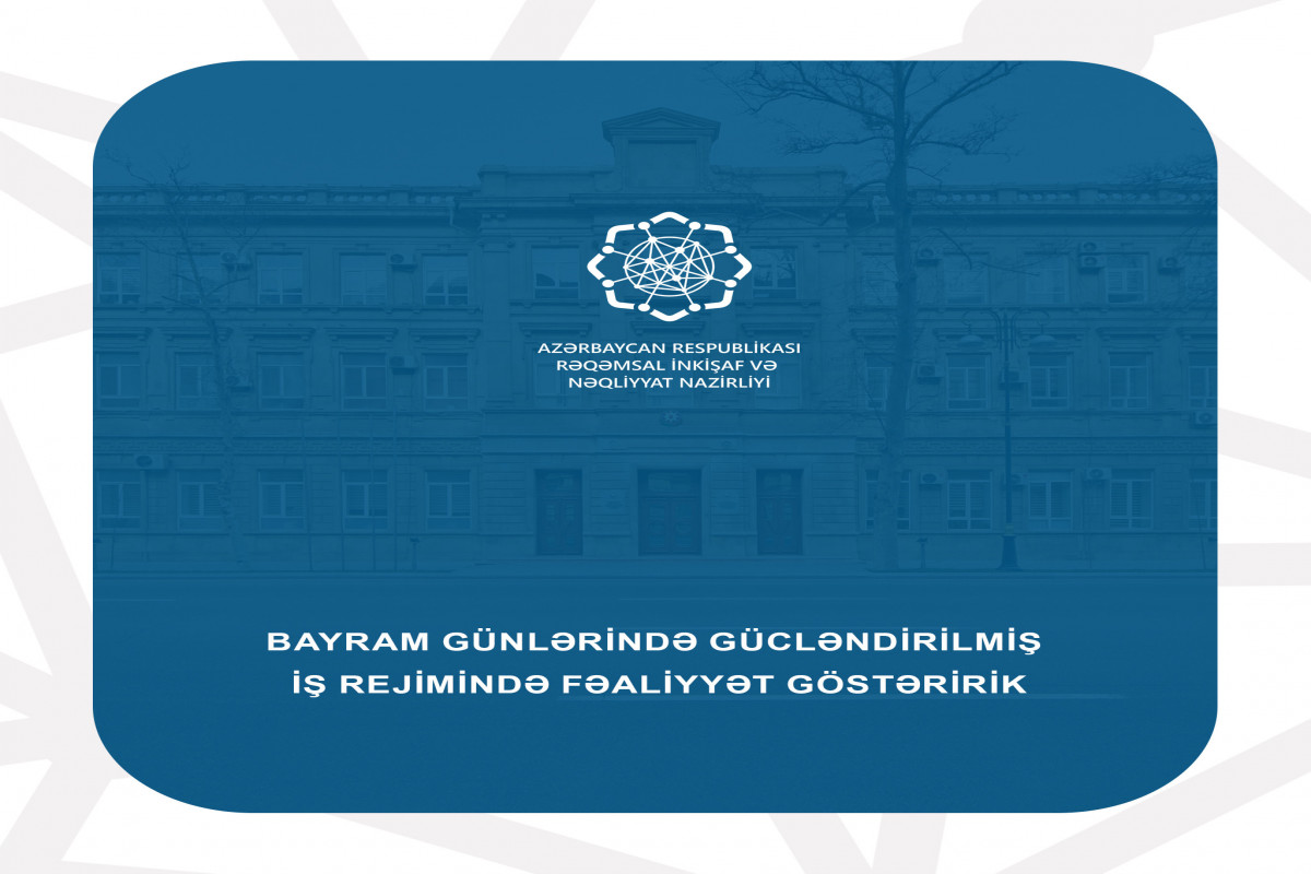 Nazirlik bayram günlərində gücləndirilmiş rejimdə işləyəcək
