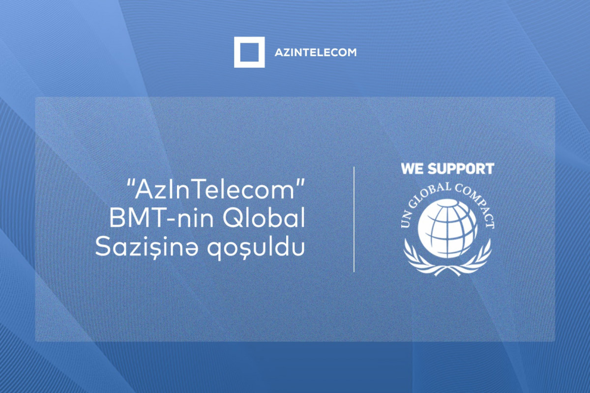 “AzInTelecom” BMT-nin Qlobal Sazişinə qoşuldu