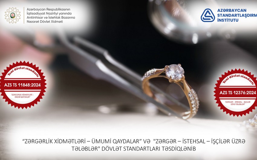 Zərgərlik sahəsi üzrə yeni dövlət standartları qəbul edildi