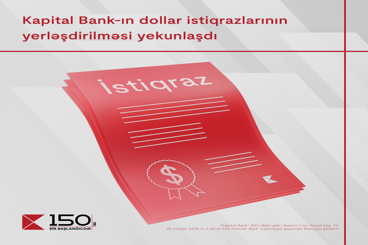 Kapital Bank-ın dollar istiqrazlarının abunə yazılışı ilə yerləşdirilməsi yekunlaşıb