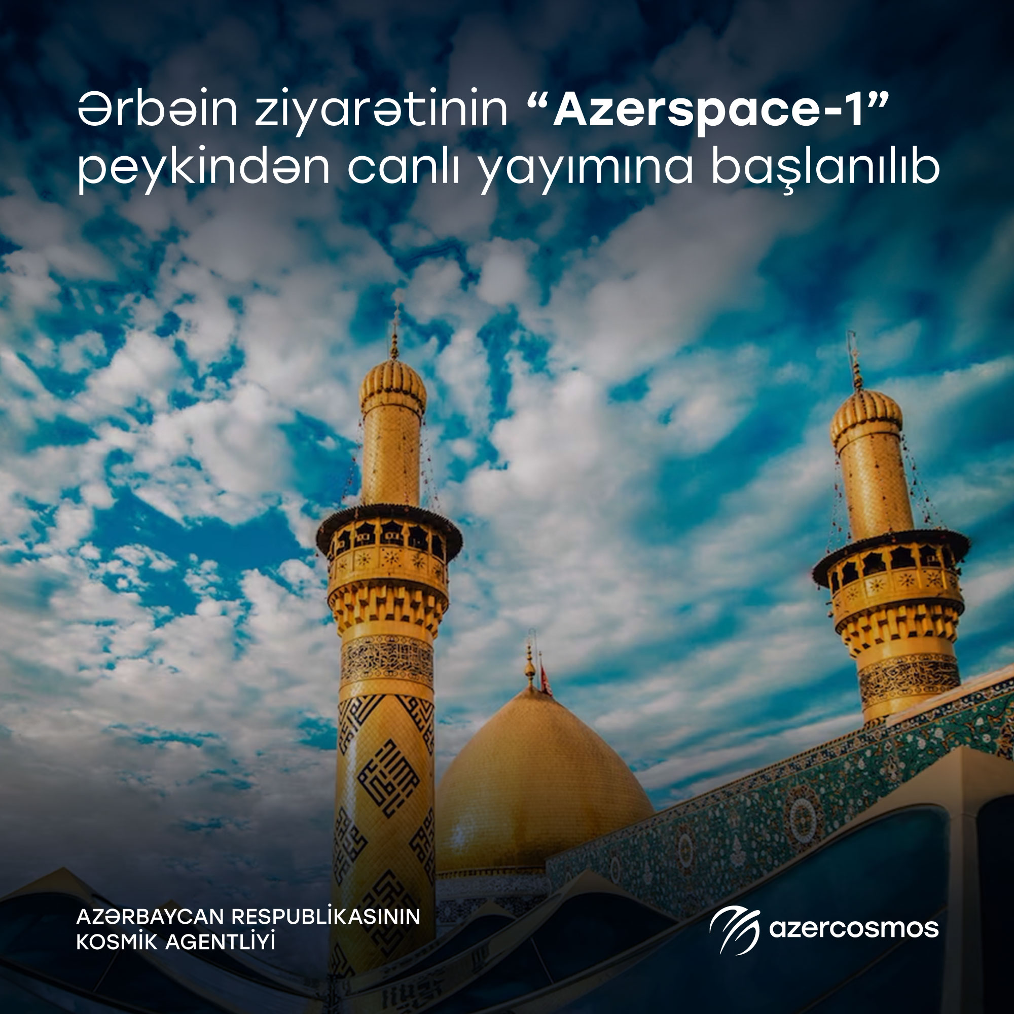 Ərbəin ziyarəti “Azerspace-1” peykindən canlı yayımlanır
