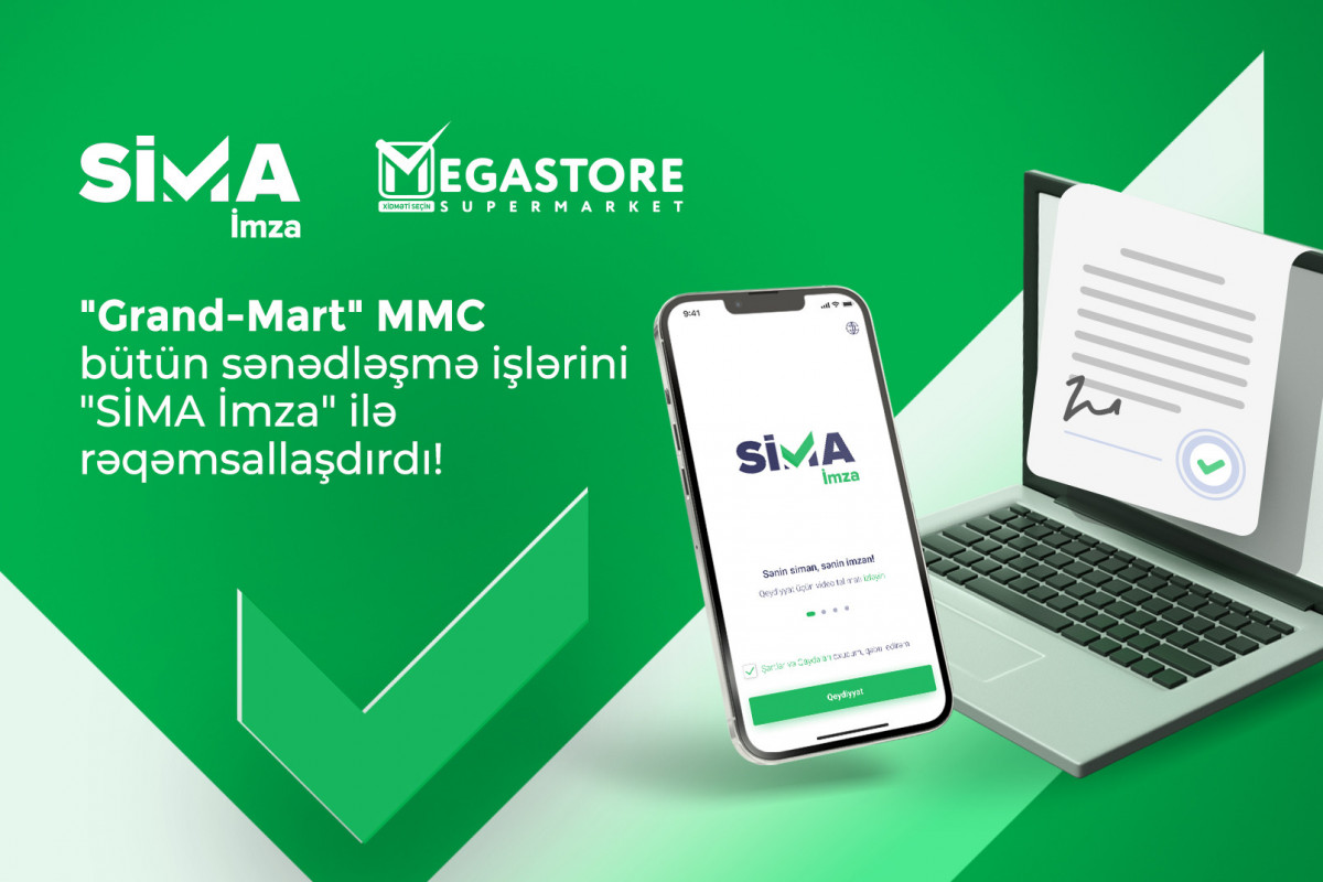 “Grand-Mart” bütün sənədləşmə işlərini “SİMA İmza” ilə rəqəmsallaşdırıb