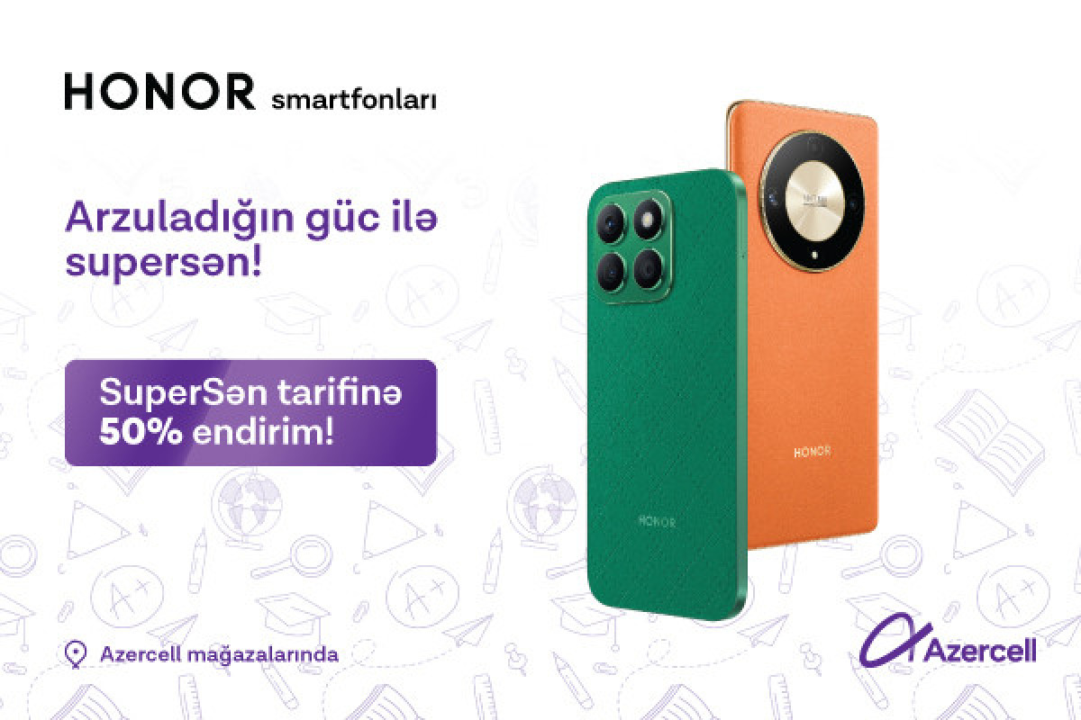Azercell yeni tədris ili münasibətilə &ldquo;HONOR+SuperSən&rdquo; kampaniyasına start verib