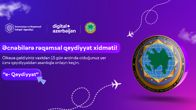 Əcnəbilərin qeydiyyatı ilə bağlı tam rəqəmsal xidmət