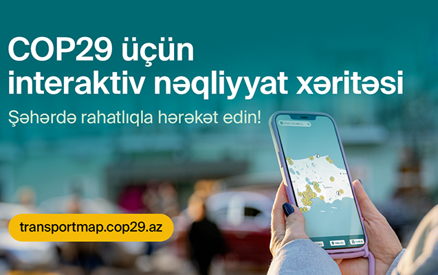COP29 üçün rəqəmsal nəqliyyat xəritəsi istifadəyə verildi