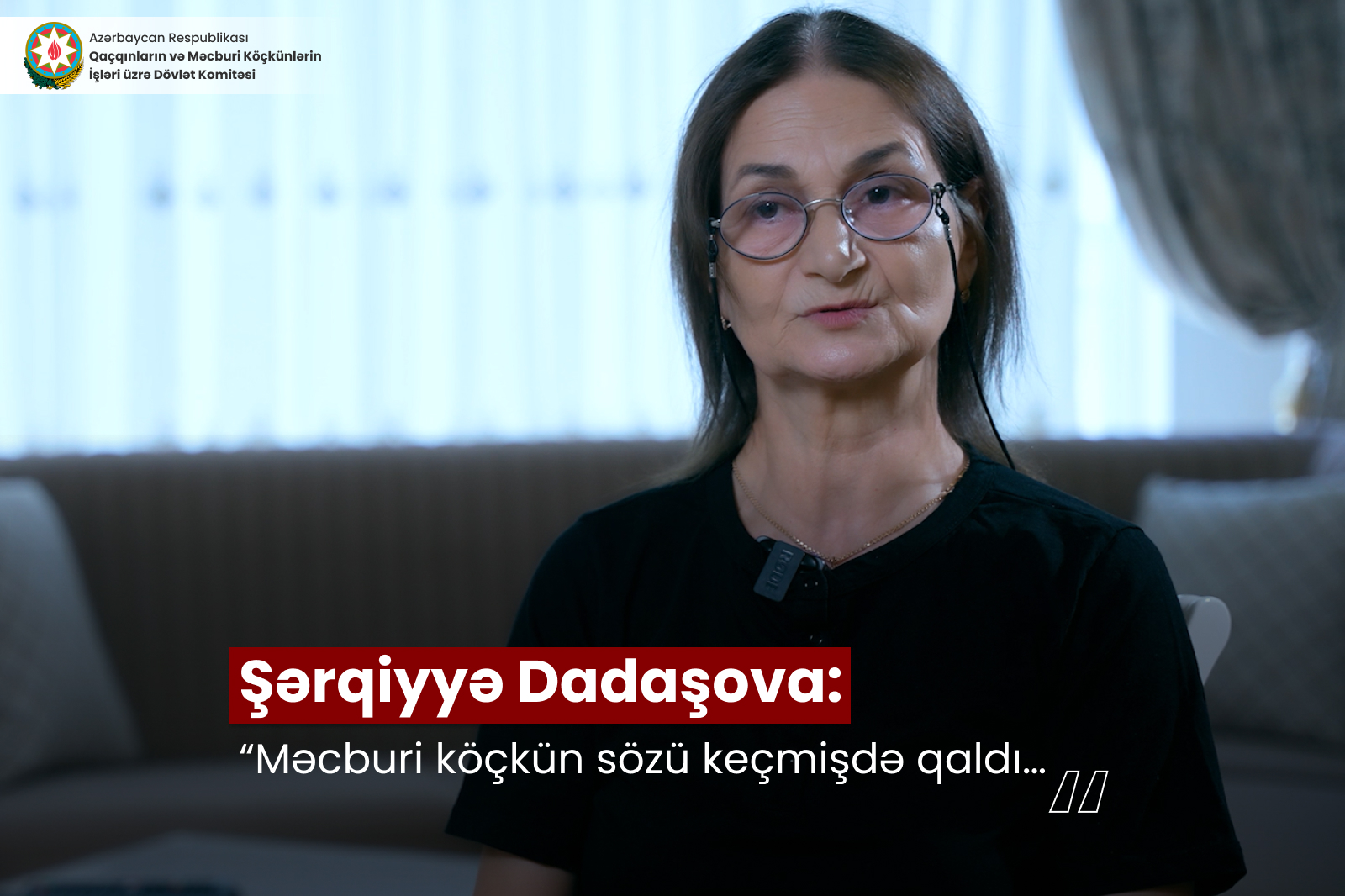 Şərqiyyə Dadaşova: “Məcburi köçkün sözü keçmişdə qaldı…”