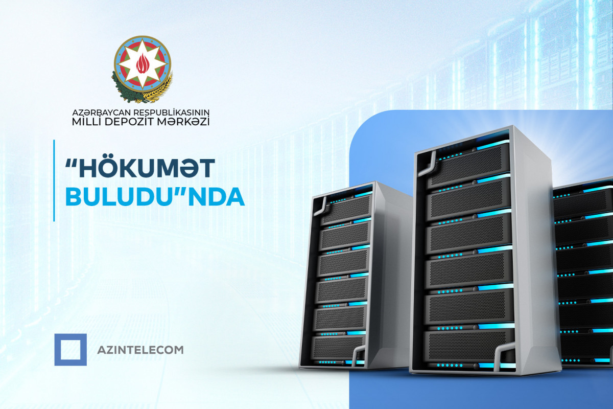 Milli Depozit Mərkəzi "Hökumət buludu"na köçürüldü
