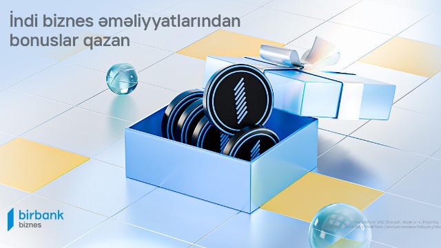 "Birbank Biznes"dən korporativ müştərilər üçün yeni loyallıq proqramı: Birbank Biznes bonusları