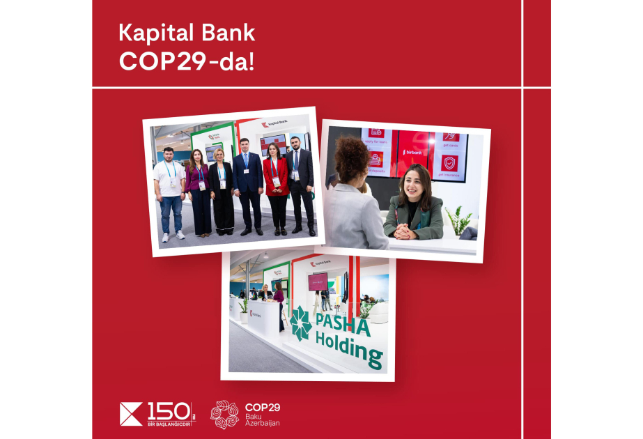  “Kapital Bank” COP29-da iştirakını davam etdirir