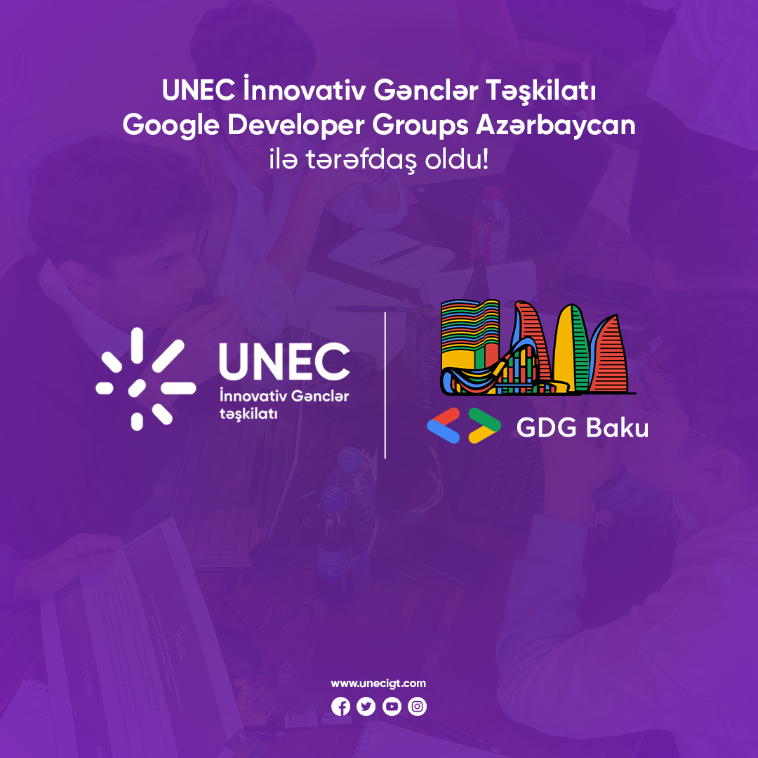 UNEC ilə Google Developer Groups tərəfdaş oldu
