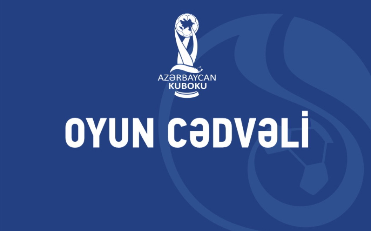 Azərbaycan Kubokunda 1/4 final oyunlarının VAXTI