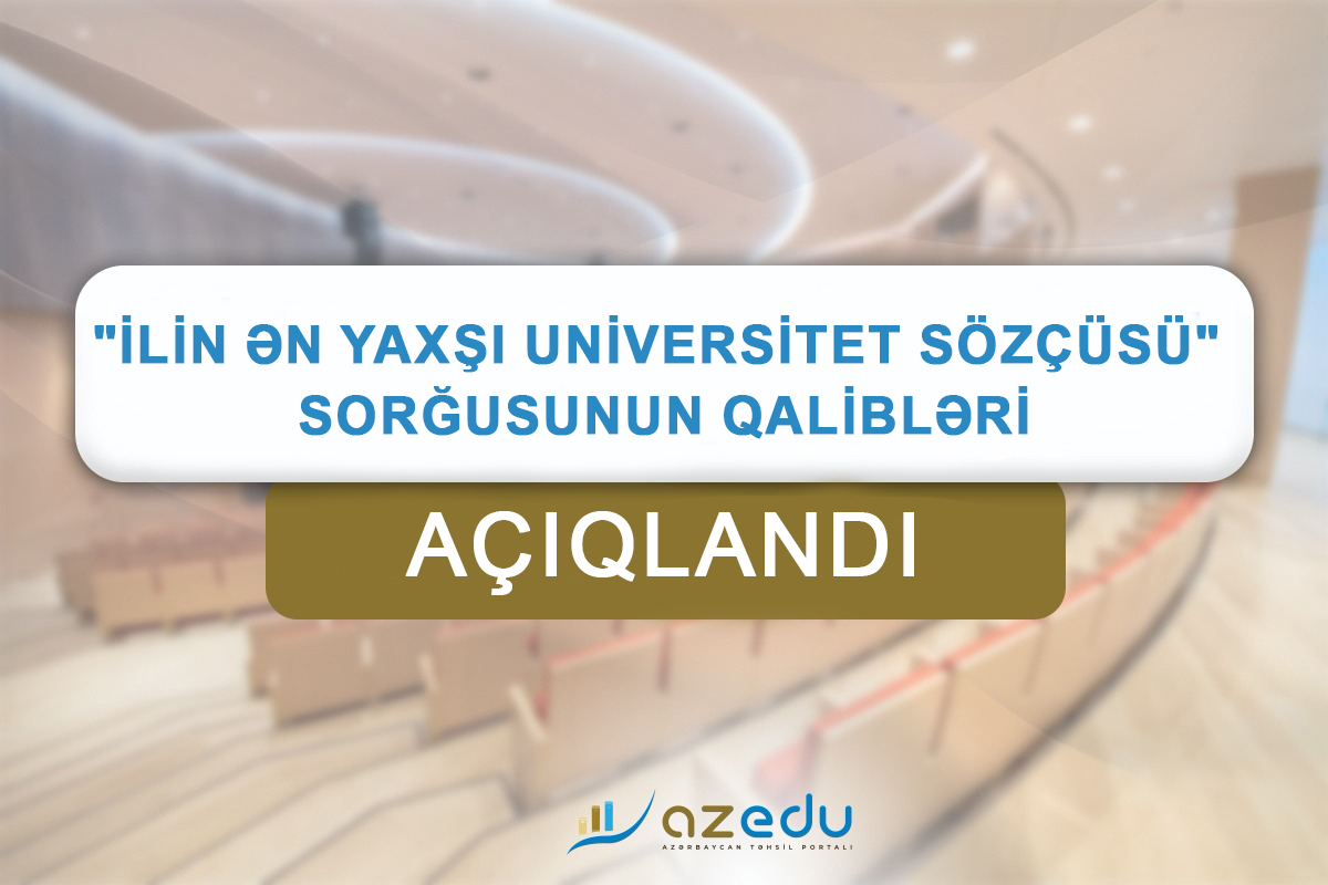 "İlin ən yaxşı universitet sözçüsü" sorğusunun QALİBLƏRİ 